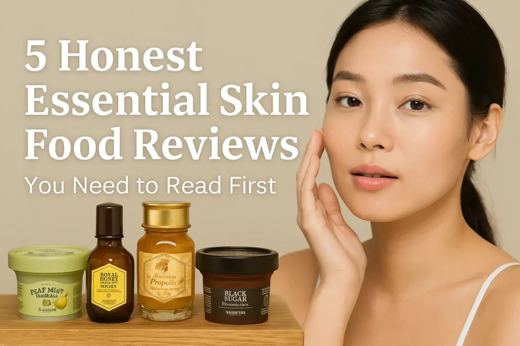 5-Honest-Essential-Skin-Food-Reviews-You-Need-to-Read-First_koreanskincare.asia