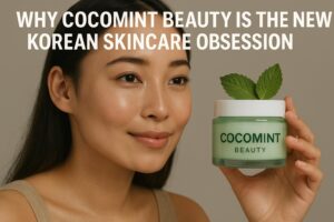 2025 Korean Skin Care Trends: Sunscreens, Toner Pads and Kimchi Makeup 6 why-cocomint-beauty-is-the-new-korean-skincare-obsession_koreanskincare.asia