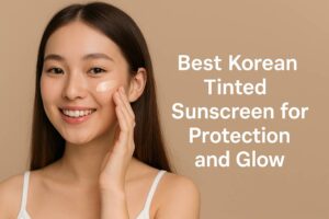 best-korean-tinted-sunscreen-for-protection-and-glow_koreanskincare.asia